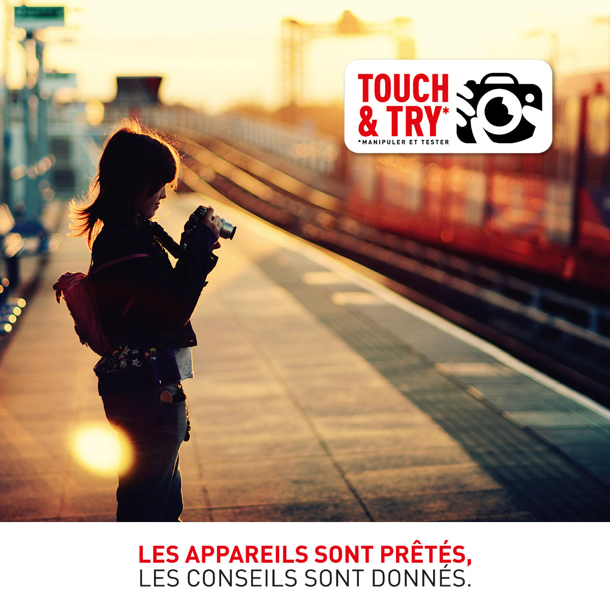 Appareils de démonstration pour que vous puissiez les essayer avant votre achat. Avec les conseils de nos experts toujours disponibles pour vous guider, soyez sûrs de faire de belles photos